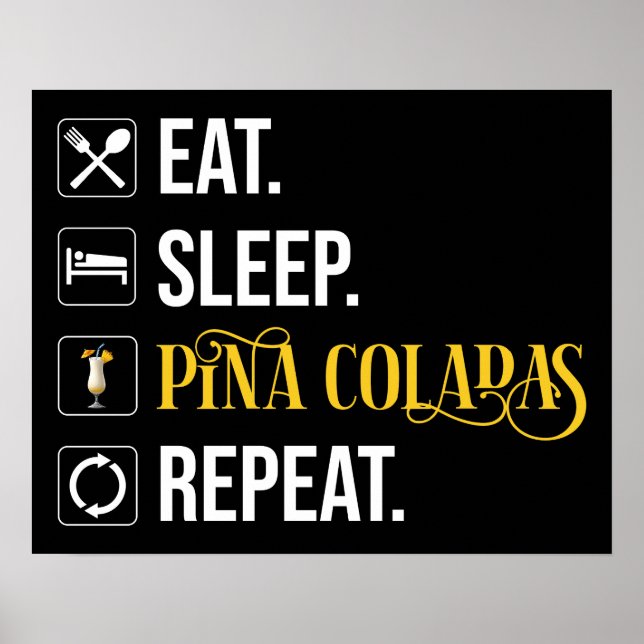 Affiche Manger. Dormir. Pina Coladas. Répéter.  (Devant)