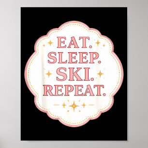 Affiche Manger dormir skier répéter femme skieuse amoureus