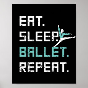 Affiche Manger Sleep Ballet Répéter Great Ballet Dance Cad