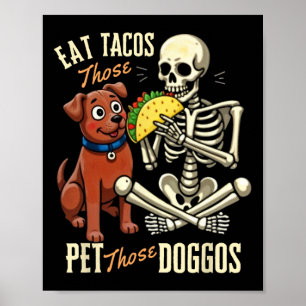 Affiche Mangez Ces Tacos Animez Ces Doggos Drôle Squelette
