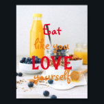Affiche Mangez comme vous vous aimez / Manger sainement<br><div class="desc">Une belle photo d'un petit-déjeuner sain avec des bleuets et du jus d'orange et une citation inspirante "Ear like you love you"</div>