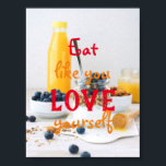 Affiche Mangez comme vous vous aimez / Manger sainement<br><div class="desc">Une belle photo d'un petit-déjeuner sain avec des bleuets et du jus d'orange et une citation inspirante "Ear like you love you"</div>