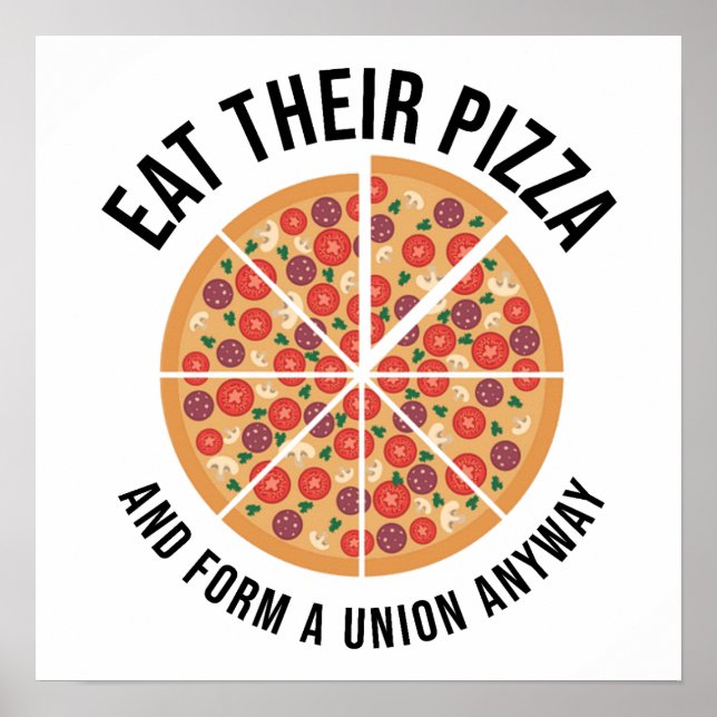 Affiche Mangez Leur Pizza Et Formez Une Union De Toute Faç (Devant)