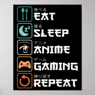 Affiche Mangez Sleep Anime Jeu Répétez Fun Otaku Gamer