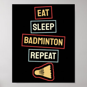 Affiche Mangez Sleep Badminton Répéter Badminton Player Re