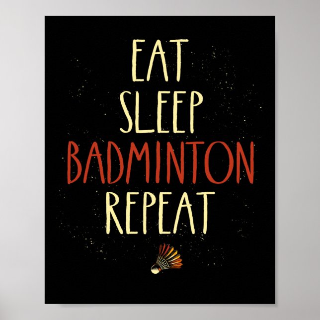 Affiche Mangez Sleep Badminton Répéter Shuttle Racket 1 (Devant)