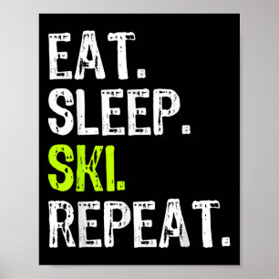 Affiche Mangez Sleep Ski Répéter Ski Skier Amateur de ski