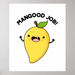 Affiche Mangood Job Amusant Mango Fruit Pun