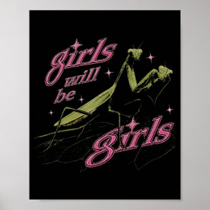 Affiche Mantis religieuse Girls Will Be Girls