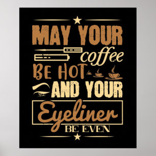 Affiche Maquillage - Café Chaud Et Même Eyeliner
