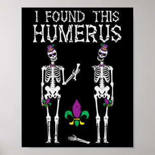 Affiche Mardi Gras A Trouvé Cette Humerus Skeleton Drôle I