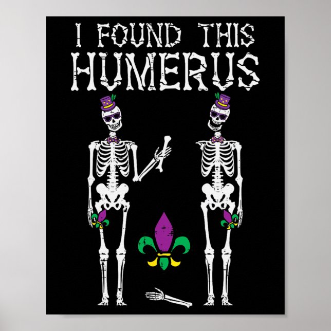 Affiche Mardi Gras A Trouvé Cette Humerus Skeleton Drôle I (Devant)