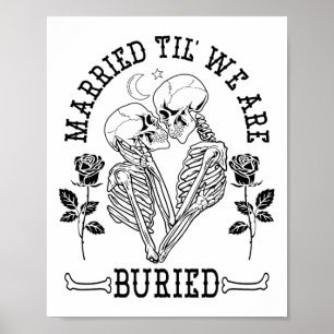 Affiche Mariés jusqu'à ce que nous soyons enterrés Mariée 