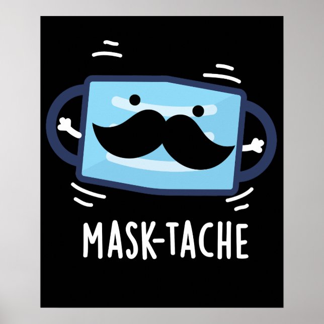 Affiche Masque Tache Funny Masque Mustache Pun Dark BG (Devant)