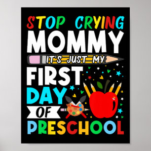 Affiche Maternelle arrête de pleurer maman juste mon premi
