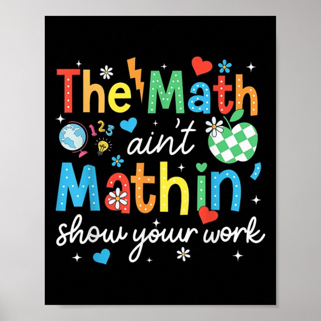 Affiche Math Aint Mathine Montrez Votre Travail Drôle Thé  (Devant)
