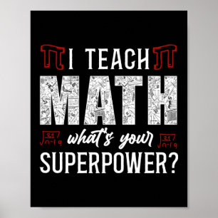 Affiche Math I Teach Math Quel Est Votre Superpuissance ? 