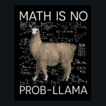 Affiche Math is No Prob-Llama - Professeur de Math Llama<br><div class="desc">Math is No Prob-Llama - Professeur de Math Llama</div>