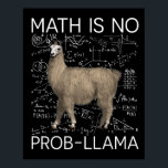 Affiche Math is No Prob-Llama - Professeur de Math Llama<br><div class="desc">Math is No Prob-Llama - Professeur de Math Llama</div>