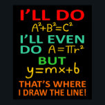 Affiche Math Teacher Equation Mathematics Maths Student<br><div class="desc">This graphic idea is for math lovers. This funny graphic / quote clothing makes all math teachers happy.</div>