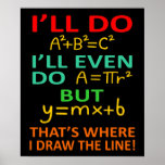 Affiche Math Teacher Equation Mathematics Maths Student<br><div class="desc">This graphic idea is for math lovers. This funny graphic / quote clothing makes all math teachers happy.</div>