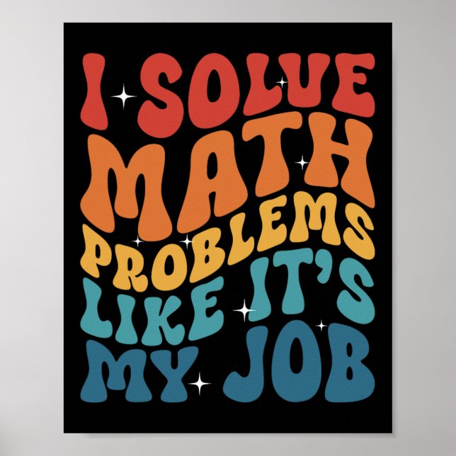 Affiche Math Teacher I Solve Math Problems Like It's My Jo (Devant)