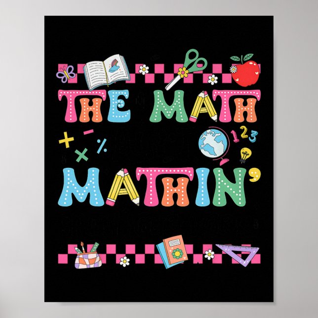 Affiche Math Teacher The Math Ain't Mathin Show Your Work  (Devant)