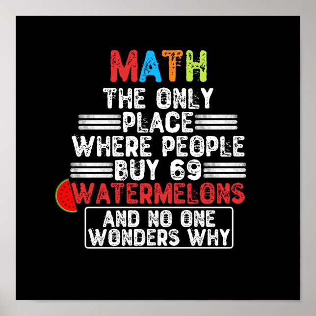 Affiche Math The Only Place Where People Buy 69 Watermelon (Devant)