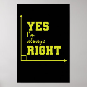 Affiche Mathematik yes I'm always right rechter Winkel