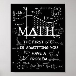 Affiche Maths la première étape est d'admettre avoir un pr