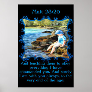 Affiche Matt 28:20 Bébé garçon pêche dans la rivière.