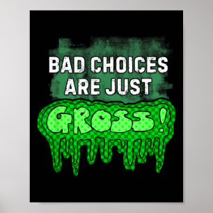 Affiche Mauvais Choix Sont Drôles De Slime Humour Sarcasti