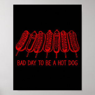 Affiche Mauvaise journée pour être un hot dog - amateur de