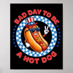 Affiche Mauvaise journée pour être un hot dog jour de l'in