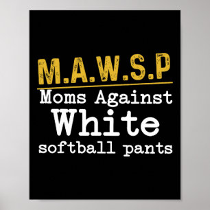 Affiche Mawsp Mères contre les pantalons blancs mous