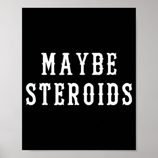 Affiche Maybe Steroid Funny Bodybuilding Weightlifting Gym (Devant)