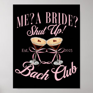 Affiche Me A Bride Shut Up Bachelorette Party 2025