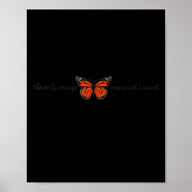 Affiche Meaningful The Only Orange Monarch I Want Butterfl (Devant)