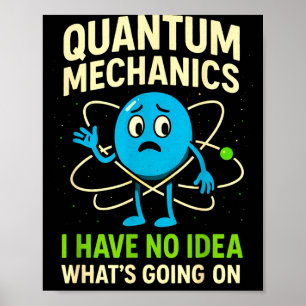 Affiche Mécanique Quantique Science Drôle, Humour de Nerds