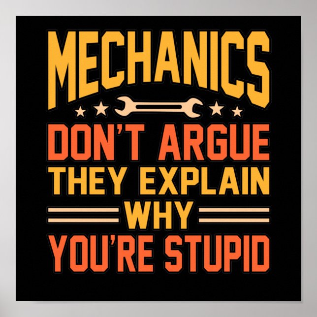 Affiche Mechanics Don't Argue Car Auto Mechanic Work Lover (Devant)