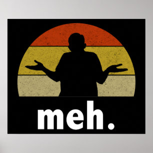 Affiche Meh.