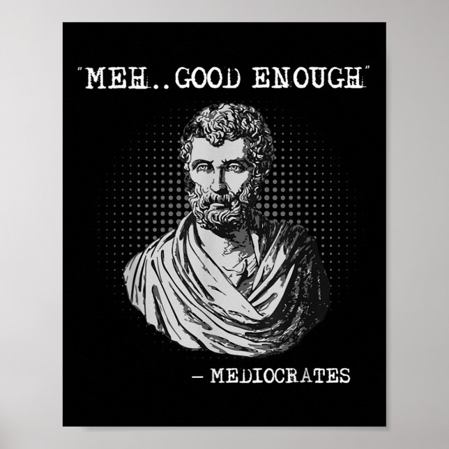 Affiche Meh Bon Assez Médiocrates Socrates Citation (Devant)