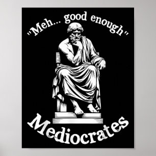 Affiche Meh Good Assez Médiocrates Funny vieux Philos grec