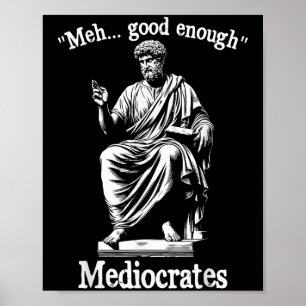 Affiche Meh Good Assez Médiocrates Funny vieux Philos grec