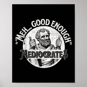 Affiche Meh Good Assez Médiocrates - Philosophie Drôle
