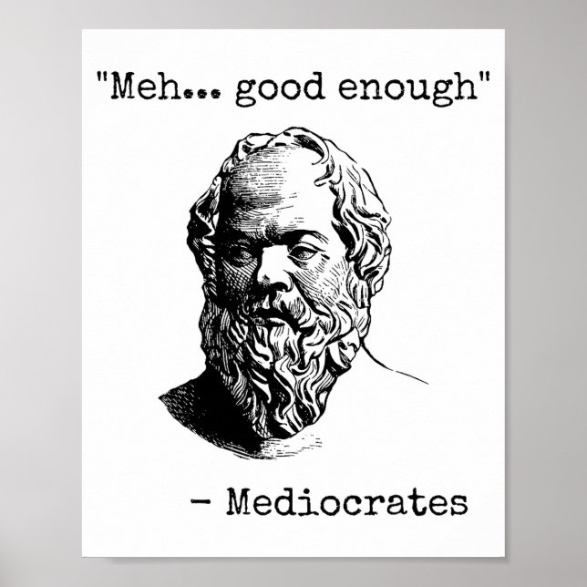 Affiche Meh Good Enough Funny Mediocrates Sarcastic Greek  (Devant)