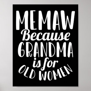 Affiche Memaw Parce Que Grand-Mère Est Pour Les Vieilles F