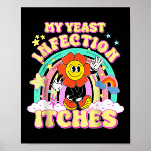 Affiche Mème amusant Mon infection de levure démangeaisons