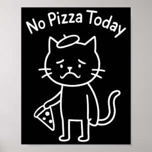 Affiche Mème de chat triste drôle pas de pizza aujourd'hui