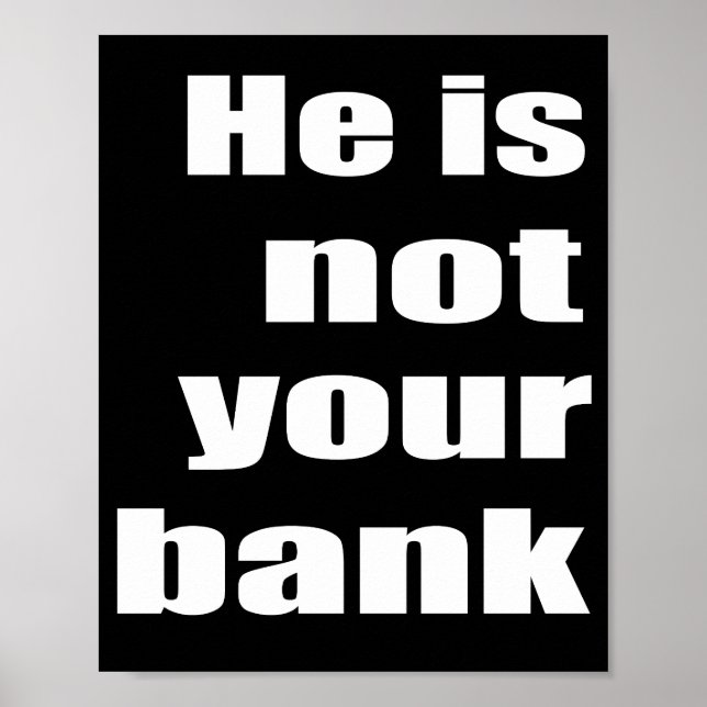 Affiche Mème de citation drôle Il n'est pas votre banque m (Devant)